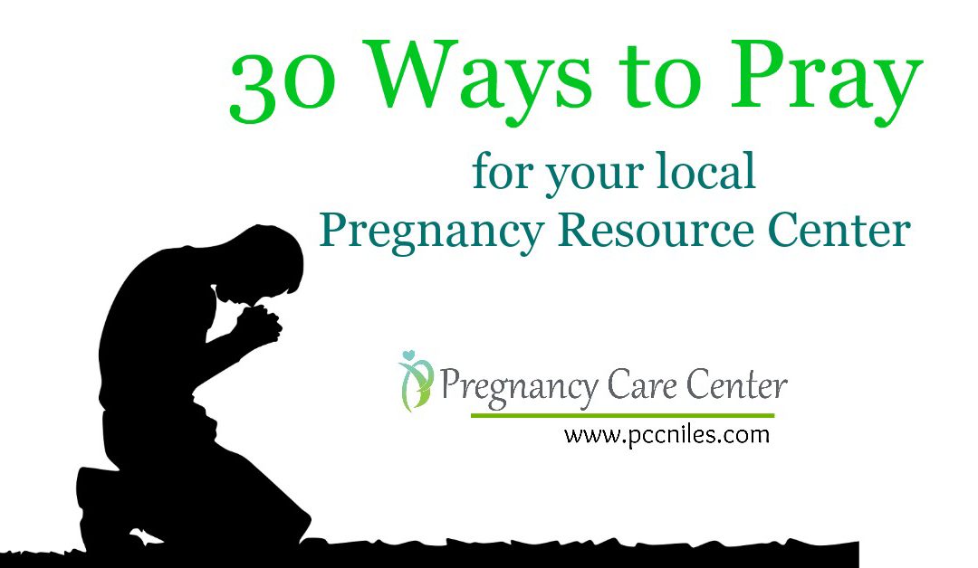 30 Ways to Pray for your local Pregnancy Resource Center